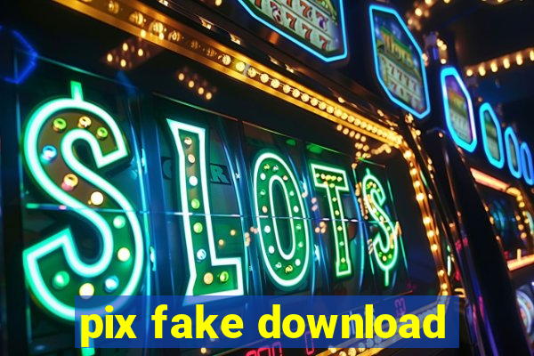 pix fake download